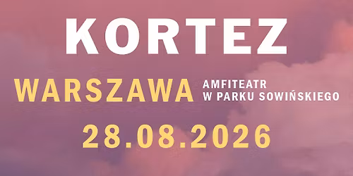 KORTEZ \/ Warszawa \/ 28.08.26r. 