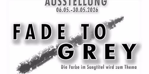 Vernissage "Fade to GREY"