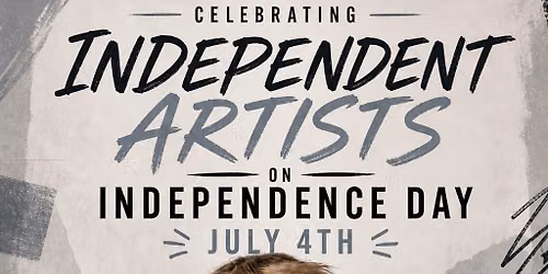 Celebrate Independent Artists on Independence Day 
