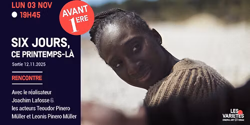 Avant-premi\u00e8re et rencontre : Six jours ce printemps-l\u00e0