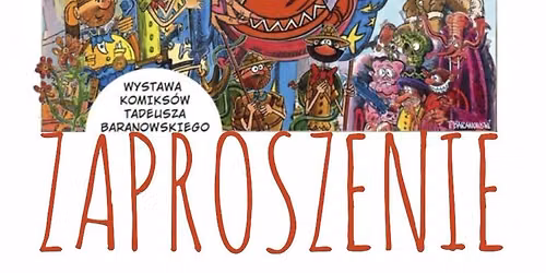 DYMKI I KRESKI BARANOWSKIEGO. WYSTAWA KOMIKS\u00d3W TADEUSZA BARANOWSKIEGO