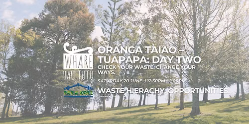 Oranga Taiao \u2013 T\u016b\u0101papa: Day Two with Para Kore FREE!