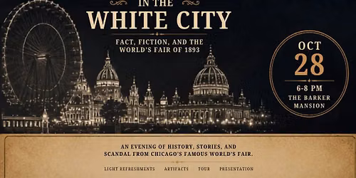 Mansion After Hours: Devil in the White City: Fact, Fiction, and the World\u2019s Fair of 1893