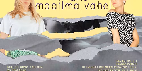 Kontsert-lavastus "Kahe maailma vahel"