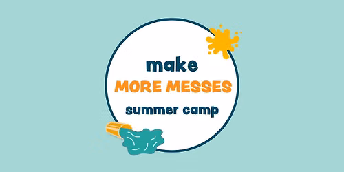 Make More Messes Summer Camp