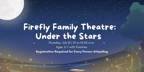Firefly Family Theatre: Under the Stars