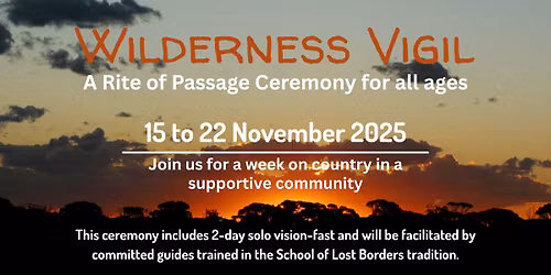 Wilderness Vigil - A Rite of Passage Ceremony for all ages