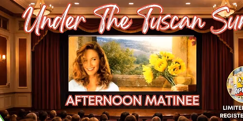 Travel & Movie Matinee: Under the Tuscan Sun