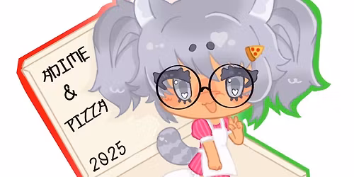 Anime & Pizza