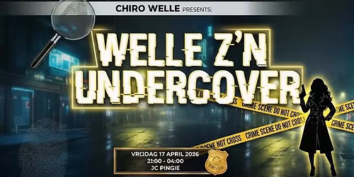CHIRO WELLE PRESENTS: WELLE Z'N UNDERCOVER