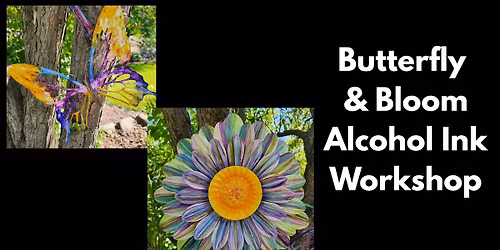 DIY Workshop - Alcohol Ink Butterfly & Bloom