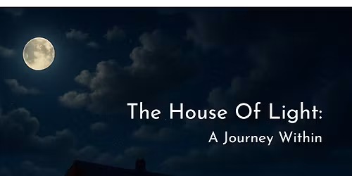 The House of Light - A Journey Within
