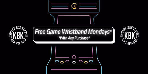 Khaos Brewcade Free Game Wristband Monday - Open at 4 PM on Monday 11\/3\/25