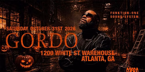 Gordo | Saturday October 31st 2026 | 1200 White St Warehouse
