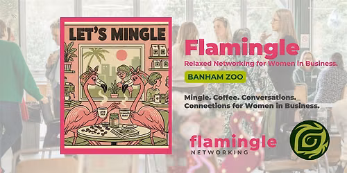 Back to Flamingle  - Relaxed Networking Women in Business Norfolk & Suffolk