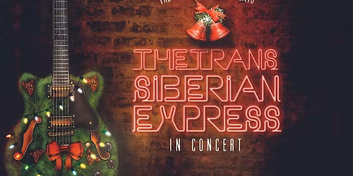 The Town Presents: The Trans Siberian Express