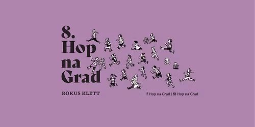 8. Rokusov Hop na Grad