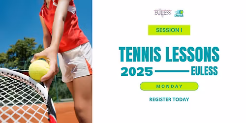 EULESS - Advance Beginners Tennis Session I-2025 (11\u201315 YR)