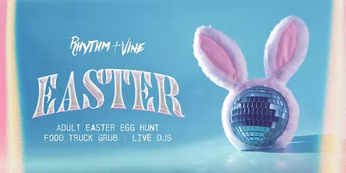 Easter At Rhythm & Vine