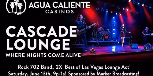 Rock 702 Band @ Cascade Lounge- Agua Caliente Casino Palm Springs!