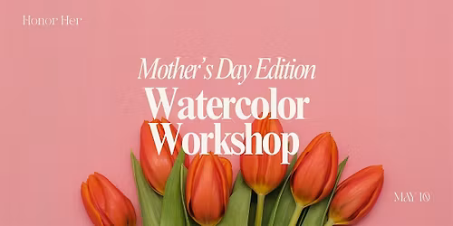 Mother's Day Edition: Botanical Watercolor Painting Workshop