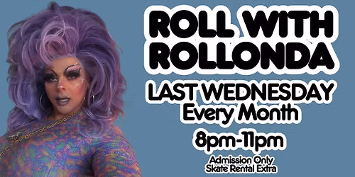 Roll with Rollonda Skate Night - 8pm-11pm - ALL AGES - Admission Only