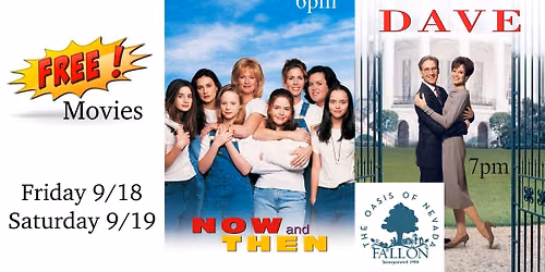 Free Movie Weekend! Now and Then (6pm) & Dave (7pm) - Fri 9\/18 & Sat 9\/19!