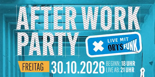 After Work Party - mit ORTSFUNK LIVE