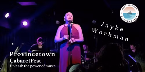 Jayke Workman @ Provincetown Cabaretfest 2026