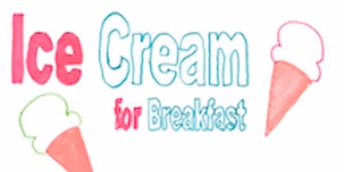Ice Cream For Breakfast 2026!