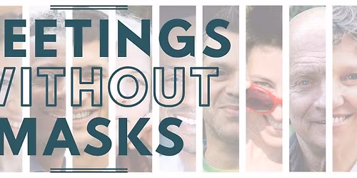 Meetings Without Masks now in EXETER!!