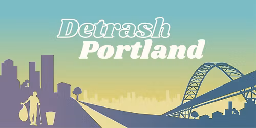 Detrash Portland: South Waterfront