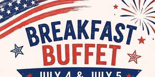 4th of July Weekend Breakfast Buffet