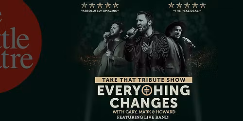 Everything Changes \u2013 Take That Tribute