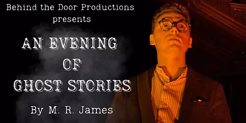 An Evening of Ghost Stories by M. R. James at Anglican Chapel, Coventry