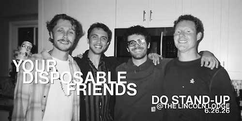 Your Disposable Friends Do Standup