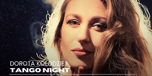 "TANGO NIGHT" pe\u0142na pasji i \u017cywio\u0142u podr\u00f3\u017c muzyczna w Legnicy