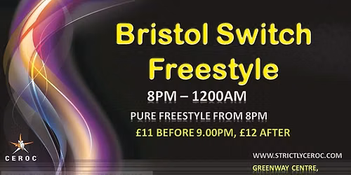 Bristol Switch Freestyle Saturday 12th September.