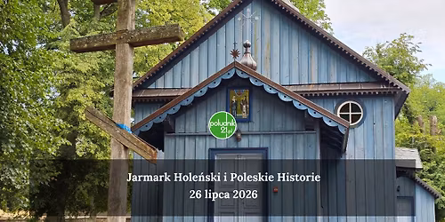 Jarmark Hole\u0144ski i Poleskie Historie