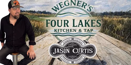 Snday Funday! Jason Curtis at Wegners Four Lakes Kitchen and Tap Sunday June 14th