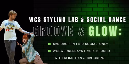 Groove & Glow: WCS Styling Lab & Social Dance with Sebastian & Brooklyn