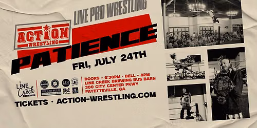 ACTION Wrestling:  PATIENCE