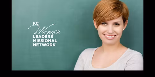 June 1 KC Women Leaders Missional Network Luncheon & Ministry Fair