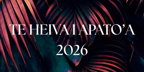 WEEK END POLYN\u00c9SIEN - Te Heiva i Apato\u2019a 2026