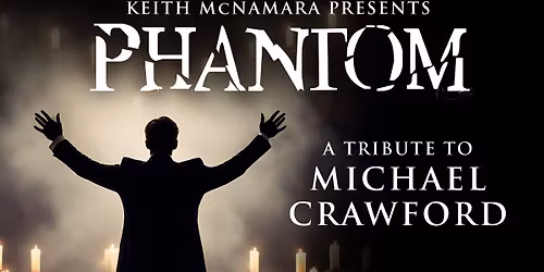 Phantom: A Tribute to Michael Crawford