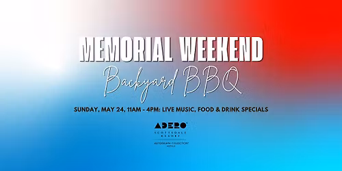 Backyard BBQ \u2013 Memorial Day Weekend