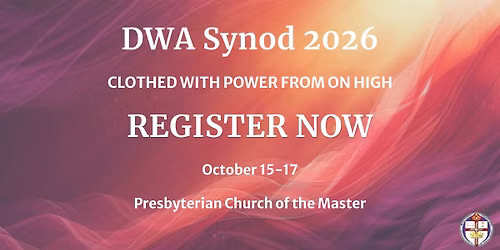DWA Synod 2026: Clothed with Power from on High