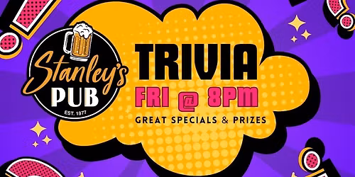 Friday Night Trivia at Stanley's Pub