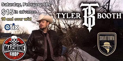 TYLER BOOTH at The Machine Shop