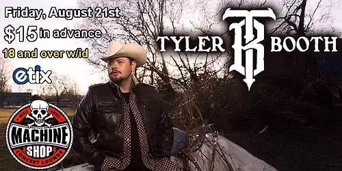 TYLER BOOTH at The Machine Shop